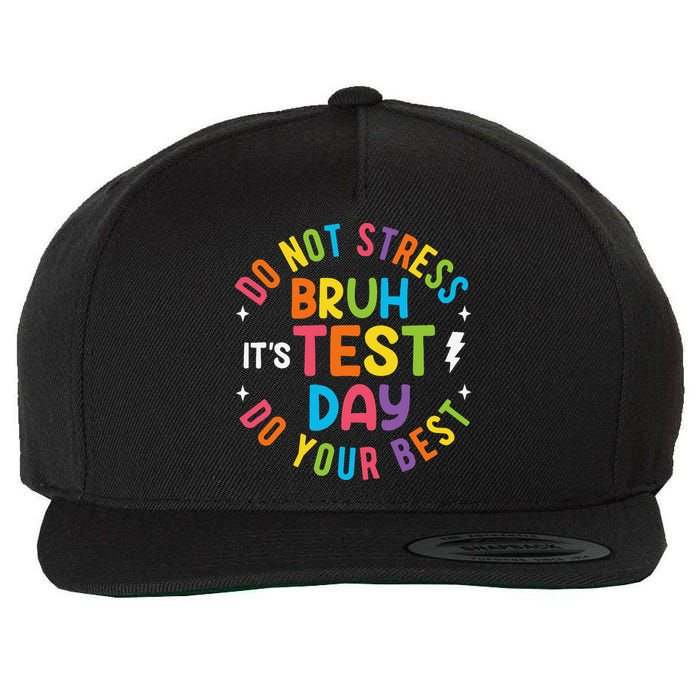Bruh Its Test Day Rock The Test Teacher Student Testing Day Wool Snapback Cap
