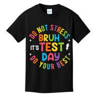 Bruh Its Test Day Rock The Test Teacher Student Testing Day Kids T-Shirt