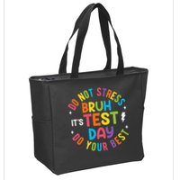 Bruh Its Test Day Rock The Test Teacher Student Testing Day Zip Tote Bag