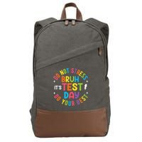 Bruh Its Test Day Rock The Test Teacher Student Testing Day Cotton Canvas Backpack
