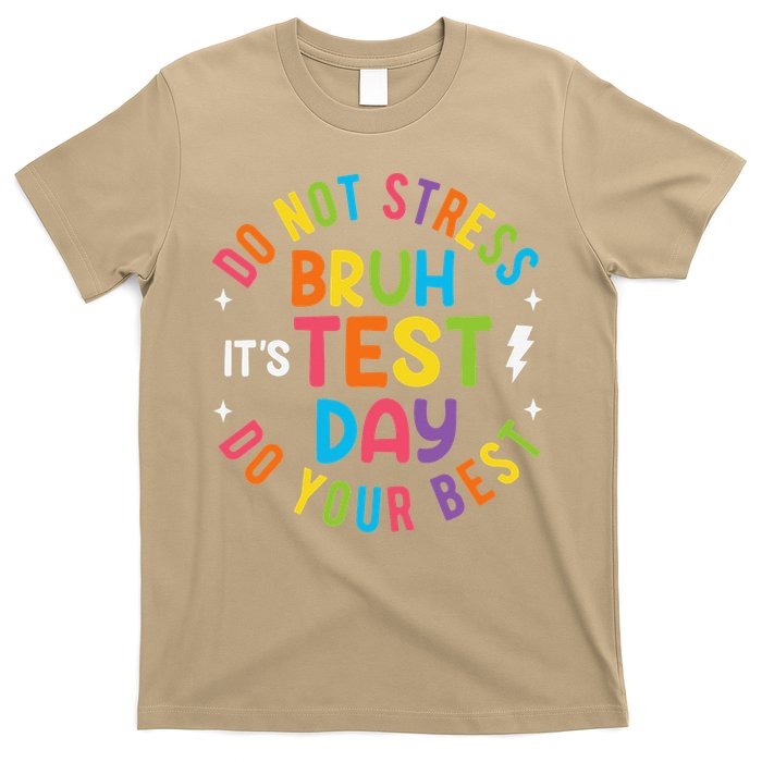 Bruh Its Test Day Rock The Test Teacher Student Testing Day T-Shirt