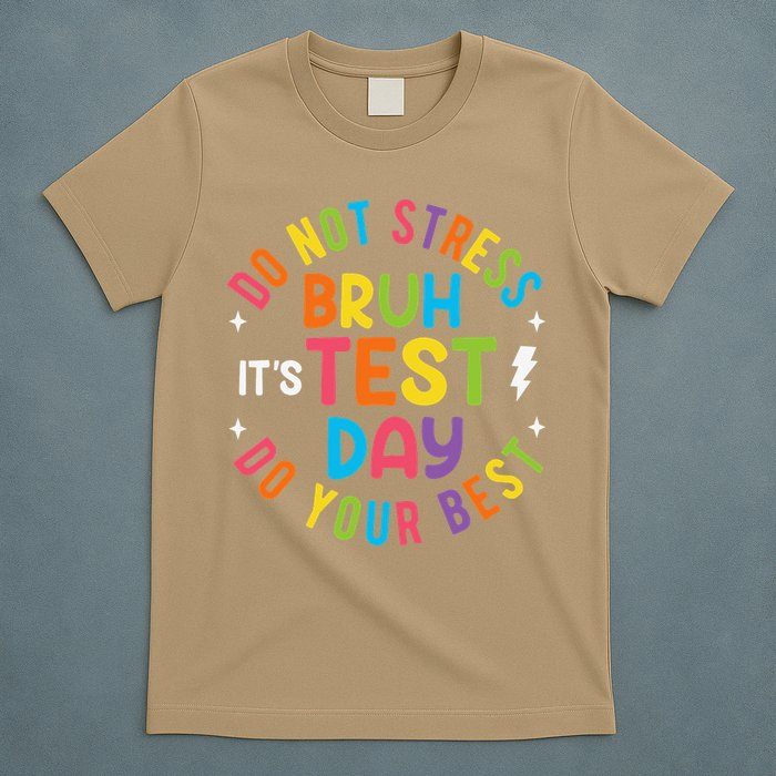 Bruh Its Test Day Rock The Test Teacher Student Testing Day T-Shirt