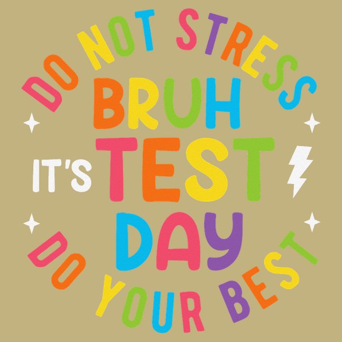 Bruh Its Test Day Rock The Test Teacher Student Testing Day T-Shirt