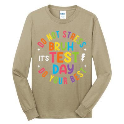 Bruh Its Test Day Rock The Test Teacher Student Testing Day Tall Long Sleeve T-Shirt