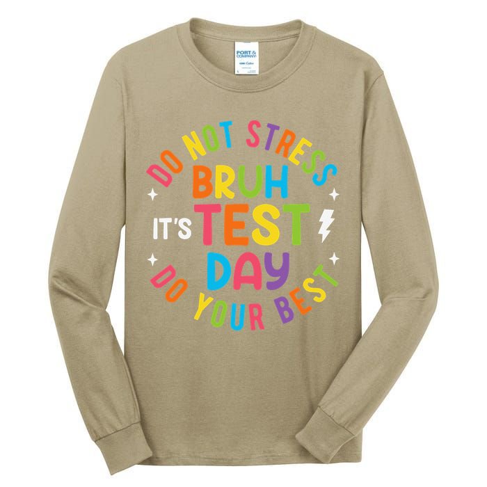 Bruh Its Test Day Rock The Test Teacher Student Testing Day Tall Long Sleeve T-Shirt