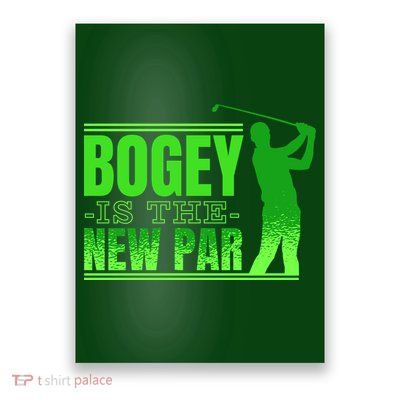 Bogey Is The New Par Funny Golfer Golf Golfing Poster