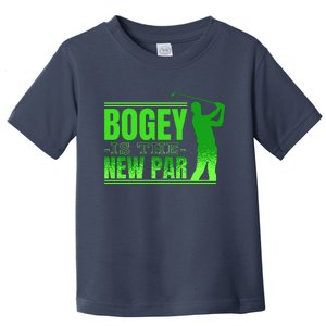 Bogey Is The New Par Funny Golfer Golf Golfing Toddler T-Shirt