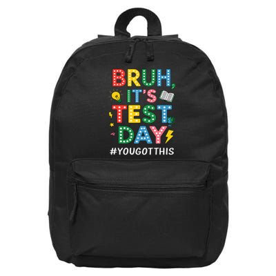 Bruh It's Test Day You Got This Motivational Teacher Testing 16 in Basic Backpack