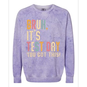 Bruh It’S Test Day You Got This Testing Colorblast Crewneck Sweatshirt