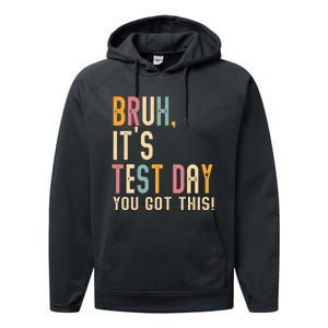 Bruh It’S Test Day You Got This Testing Performance Fleece Hoodie