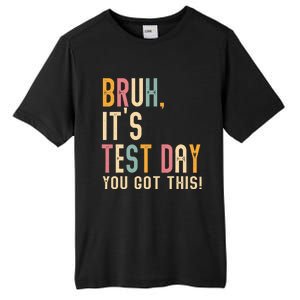 Bruh It’S Test Day You Got This Testing Tall Fusion ChromaSoft Performance T-Shirt