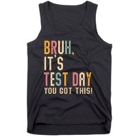 Bruh It’S Test Day You Got This Testing Tank Top