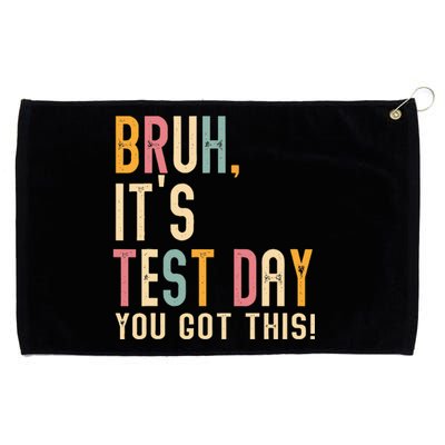 Bruh It’S Test Day You Got This Testing Grommeted Golf Towel