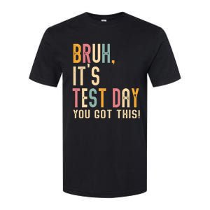 Bruh It’S Test Day You Got This Testing Softstyle CVC T-Shirt