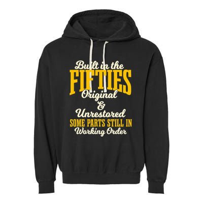 Built In The Fifties Original And Unrestored Some Parts Garment-Dyed Fleece Hoodie