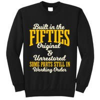 Built In The Fifties Original And Unrestored Some Parts Sweatshirt