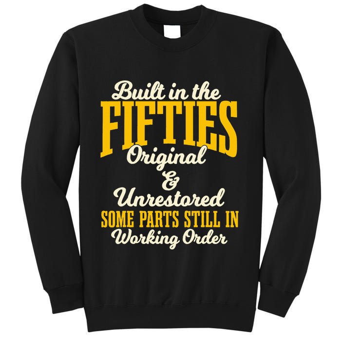 Built In The Fifties Original And Unrestored Some Parts Sweatshirt