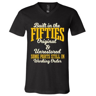 Built In The Fifties Original And Unrestored Some Parts V-Neck T-Shirt