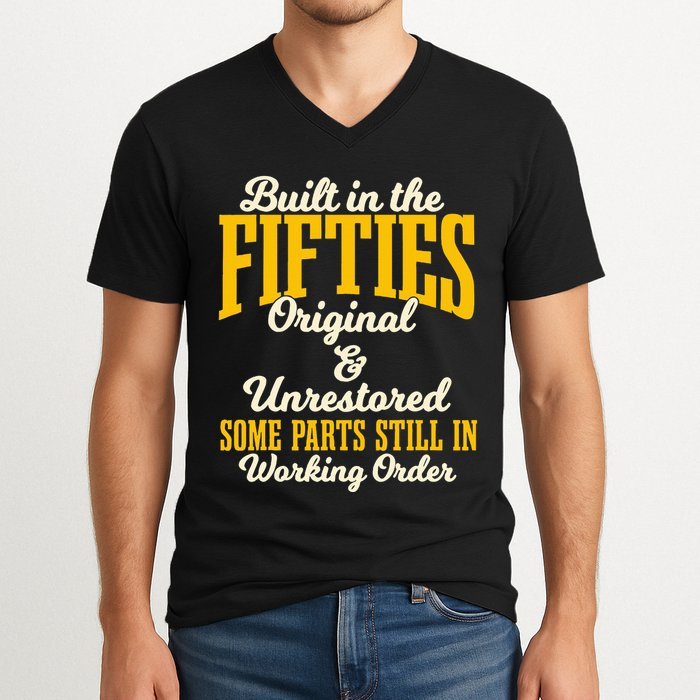Built In The Fifties Original And Unrestored Some Parts V-Neck T-Shirt