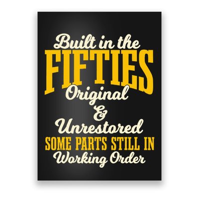 Built In The Fifties Original And Unrestored Some Parts Poster