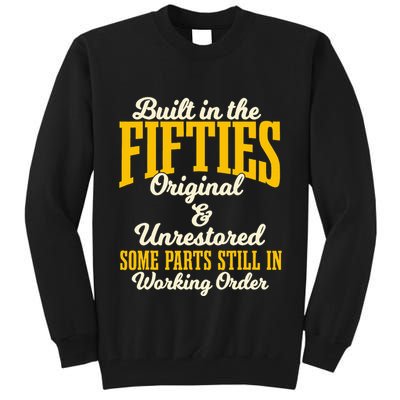 Built In The Fifties Original And Unrestored Some Parts Tall Sweatshirt