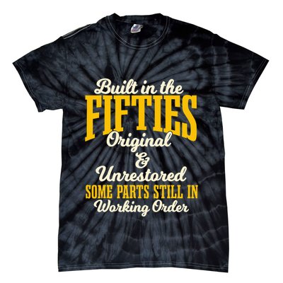 Built In The Fifties Original And Unrestored Some Parts Tie-Dye T-Shirt
