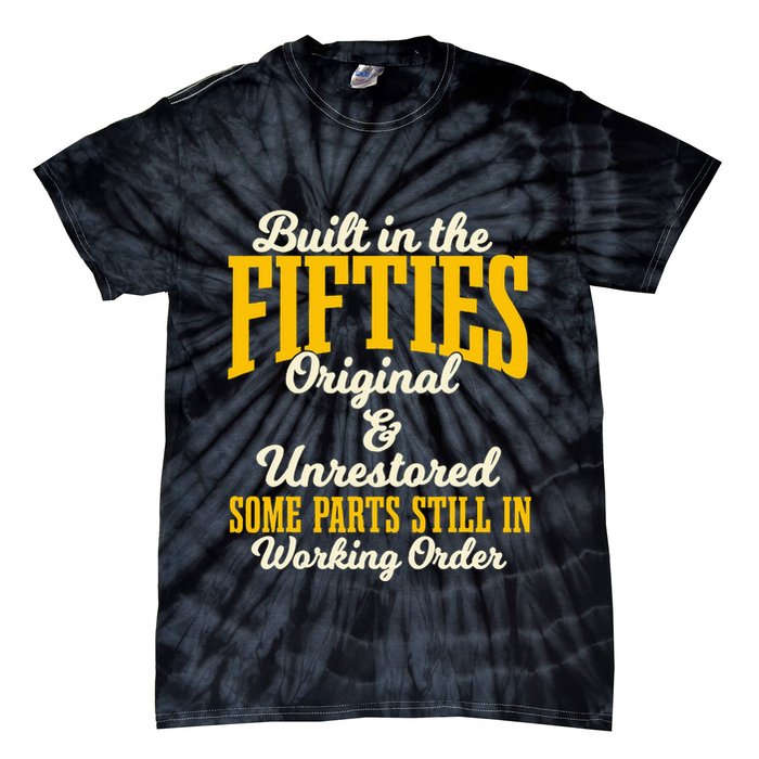 Built In The Fifties Original And Unrestored Some Parts Tie-Dye T-Shirt