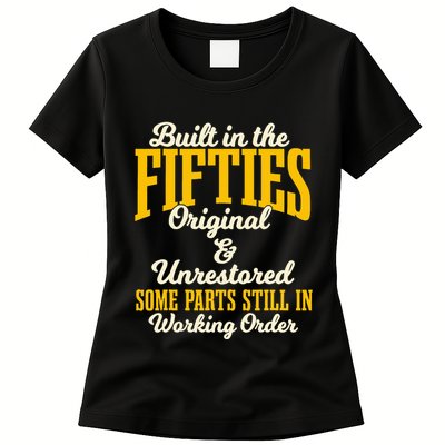 Built In The Fifties Original And Unrestored Some Parts Womens T-Shirt