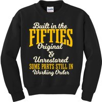 Built In The Fifties Original And Unrestored Some Parts Kids Sweatshirt