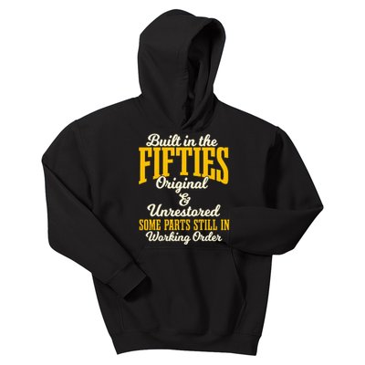 Built In The Fifties Original And Unrestored Some Parts Kids Hoodie