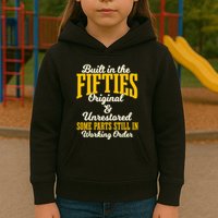 Built In The Fifties Original And Unrestored Some Parts Kids Hoodie