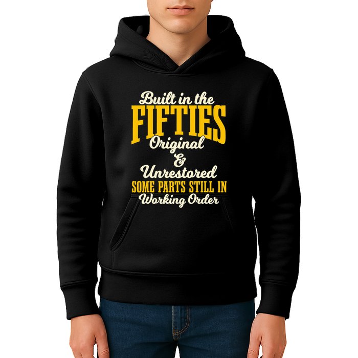 Built In The Fifties Original And Unrestored Some Parts Kids Hoodie
