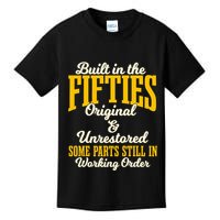 Built In The Fifties Original And Unrestored Some Parts Kids T-Shirt