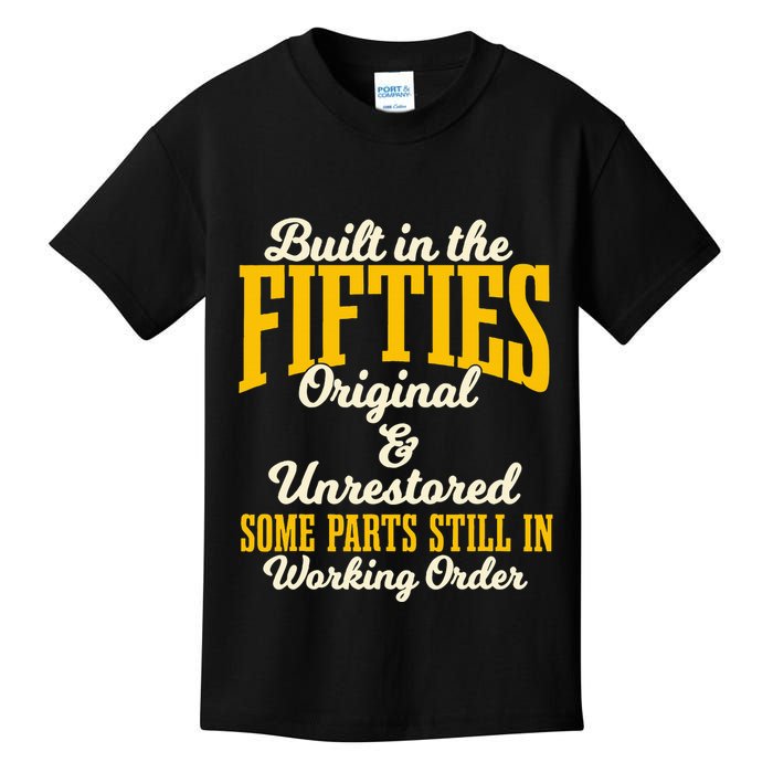 Built In The Fifties Original And Unrestored Some Parts Kids T-Shirt