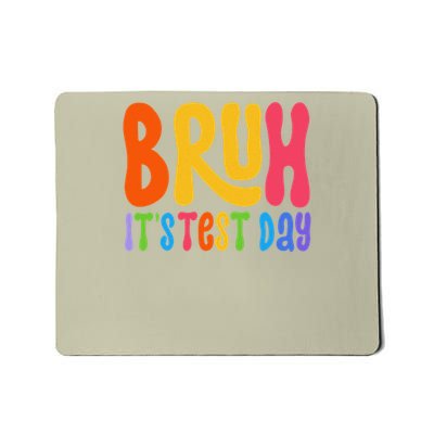 Bruh its test day Teacher Student Test Day Exam Testing Day Mousepad