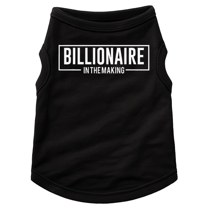 Billionaire In The Making Motivation Mindset Doggie Tank