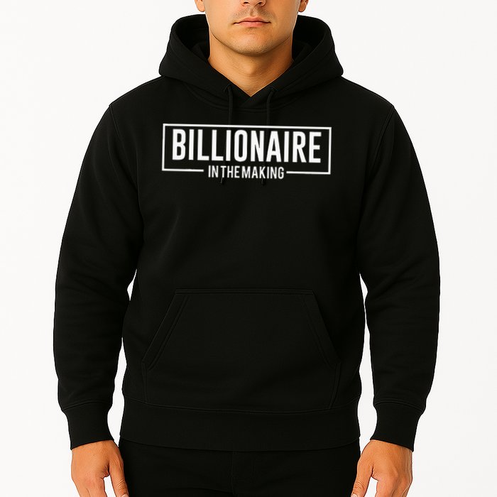 Billionaire In The Making Motivation Mindset Hoodie