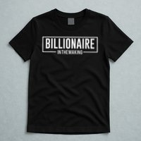 Billionaire In The Making Motivation Mindset T-Shirt