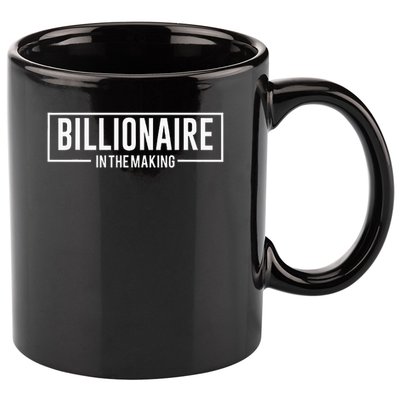 Billionaire In The Making Motivation Mindset 11oz C Handle Ceramic Mug