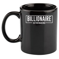 Billionaire In The Making Motivation Mindset 11oz C Handle Ceramic Mug