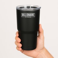 Billionaire In The Making Motivation Mindset Tumbler