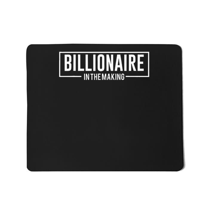 Billionaire In The Making Motivation Mindset Mousepad