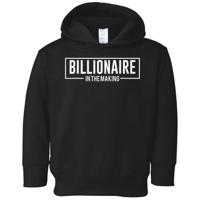 Billionaire In The Making Motivation Mindset Toddler Hoodie