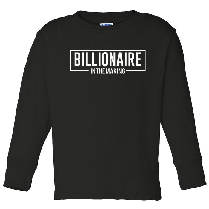 Billionaire In The Making Motivation Mindset Toddler Long Sleeve Shirt