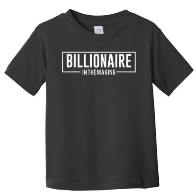 Billionaire In The Making Motivation Mindset Toddler T-Shirt
