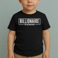 Billionaire In The Making Motivation Mindset Toddler T-Shirt