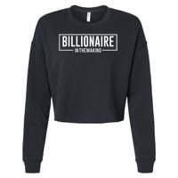 Billionaire In The Making Motivation Mindset Cropped Pullover Crew