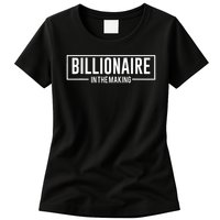 Billionaire In The Making Motivation Mindset Womens T-Shirt