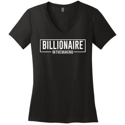 Billionaire In The Making Motivation Mindset Women's V-Neck T-Shirt