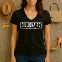 Billionaire In The Making Motivation Mindset Women's V-Neck T-Shirt